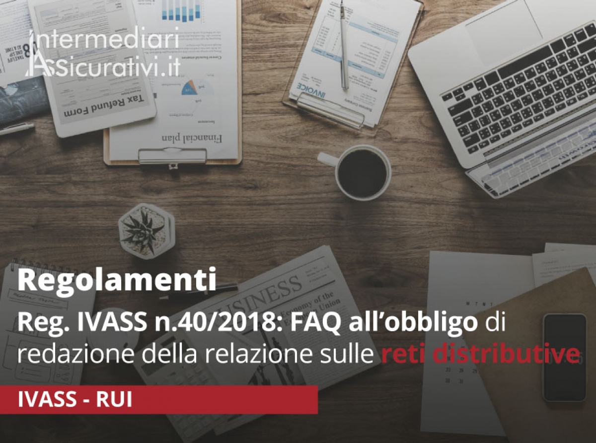 regolamento-ivass-40-2018-faq-all-obbligo-di-redazione-della-relazione-sulle-reti-distributive